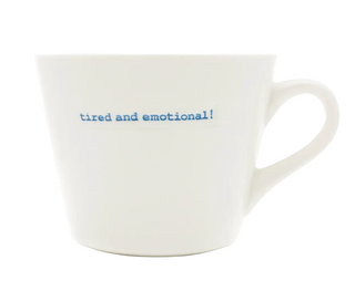 tired and emotional! - Mug